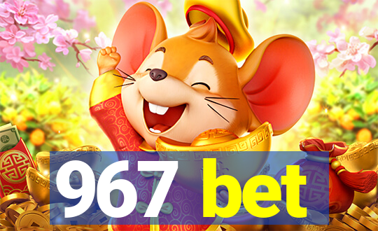 967 bet